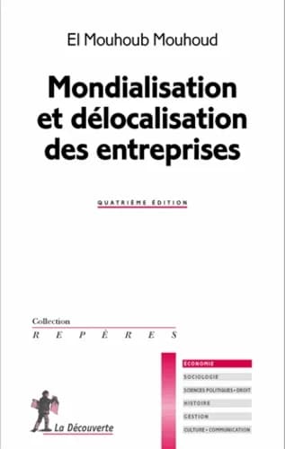 Mondialisation et délocalisation des entreprises (4e éd.) El Mouhoub Mouhoud