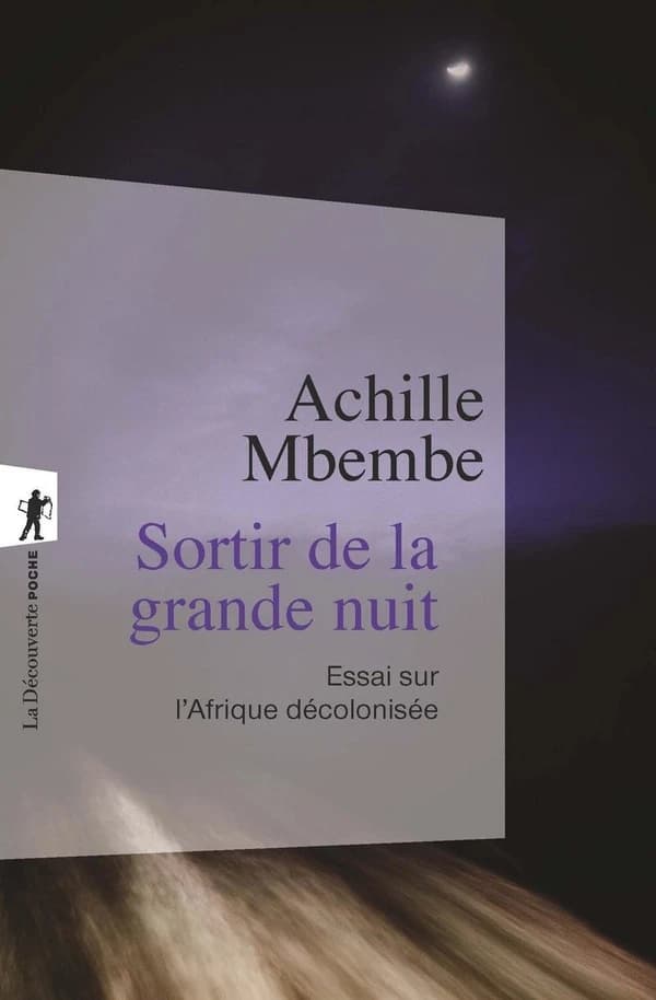 Sortir de la grande nuit : essai sur l'Afrique décolonisée