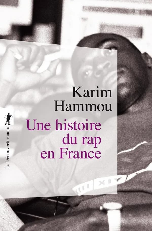 Une histoire du rap en France ([Nouvelle éd.]) Karim Hammou ; postface de Howard Becker ; postface inédite de l'auteur