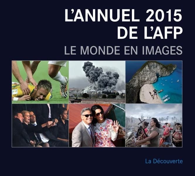 L'annuel 2015 de l'AFP. Le monde en images (French Edition)
