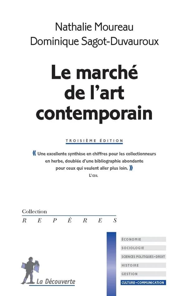 Le marché de l'art contemporain (3e éd.) Nathalie Moureau, Dominique Sagot-Duvauroux