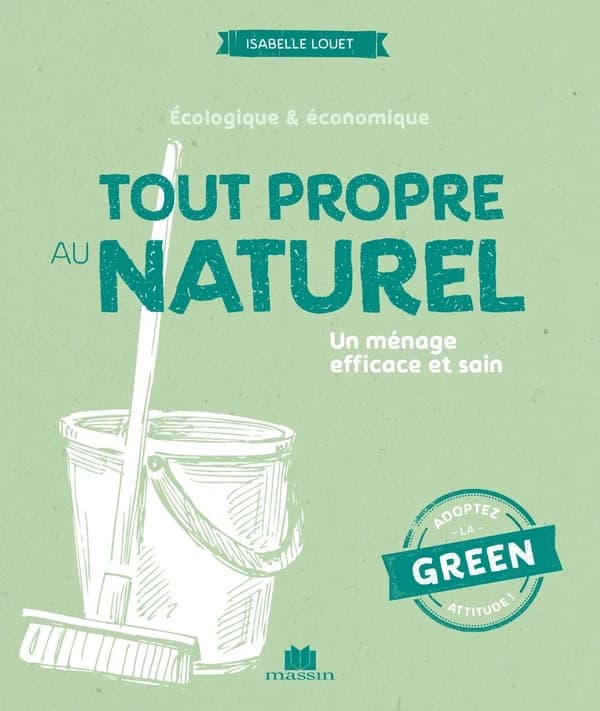 Tout propre au naturel : Un ménage efficace et sain