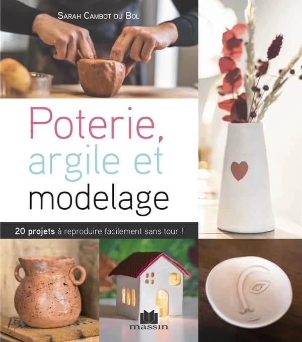 Modelage et argile : sans tour et sans four