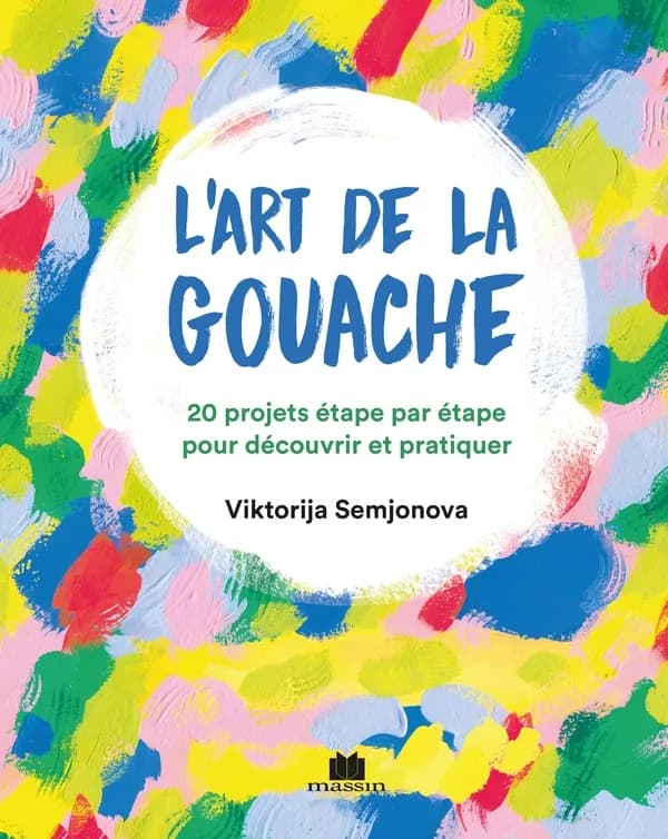 L'art de la gouache : 20 projets de peinture amusants pour tous