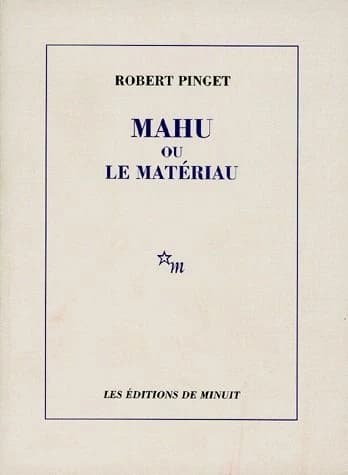 Mahu ou le Matériau