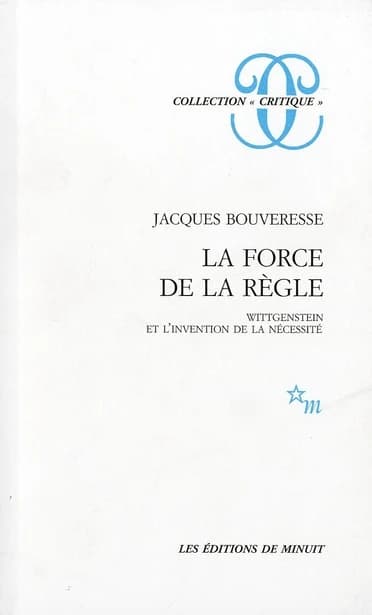 La force de la règle : Wittgenstein et l'invention de la nécessité