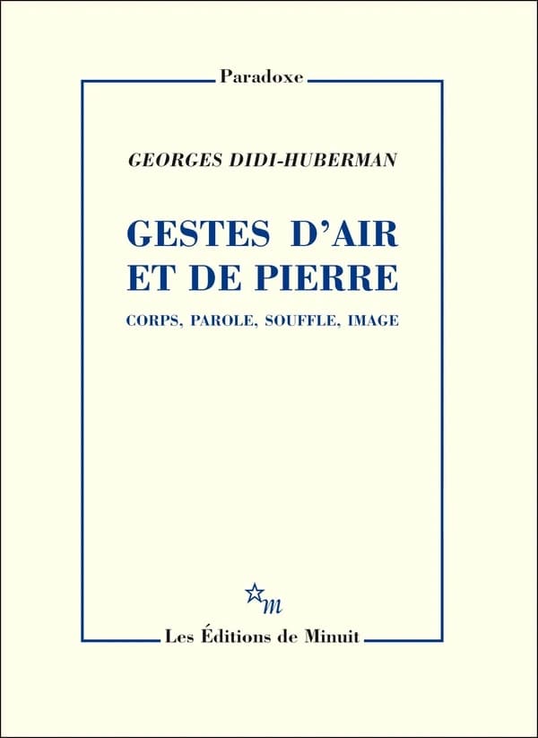 Gestes d'air et de pierre : corps, parole, souffle, image