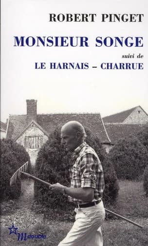 Monsieur Songe ; suivi de Le harnais ; et Charrue
