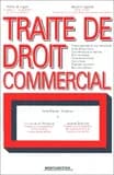 Traité de droit commercial. 1, Théorie générale du droit des affaires, actes de commerce, commerçants et entreprises... (4e éd.) Michel de Juglart,... Benjamin Ippolito,...