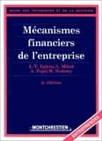 Les mécanismes financiers de l'entreprise (2e éd. révisée) J.-Y. Eglem,...A. Mikol,...H. Stolowy,...A. Pujol,...