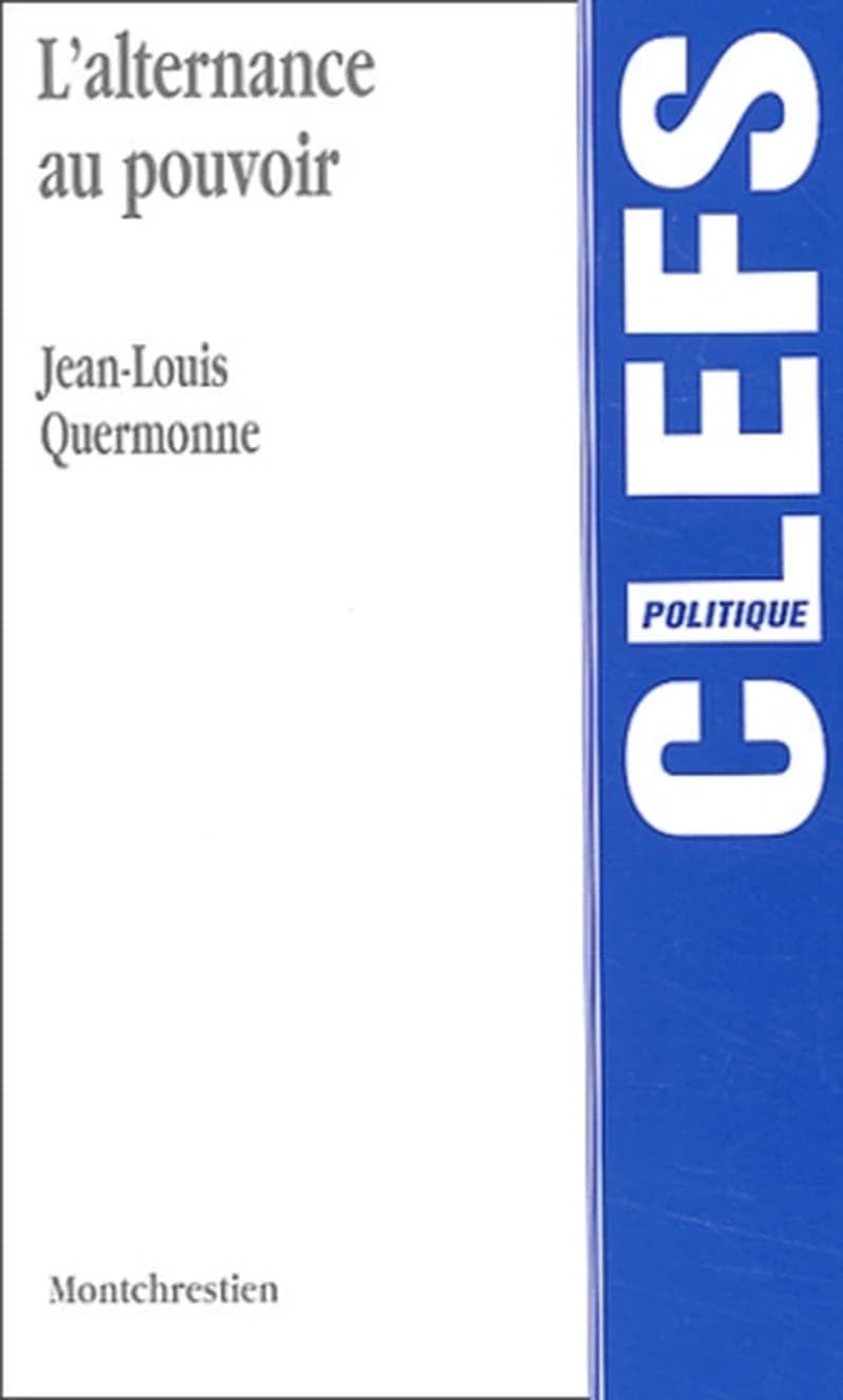 L'alternance au pouvoir (3e éd.) Jean-Louis Quermonne,...