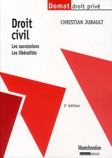Droit civil : les successions, les libéralités (2e éd.) Christian Jubault,...