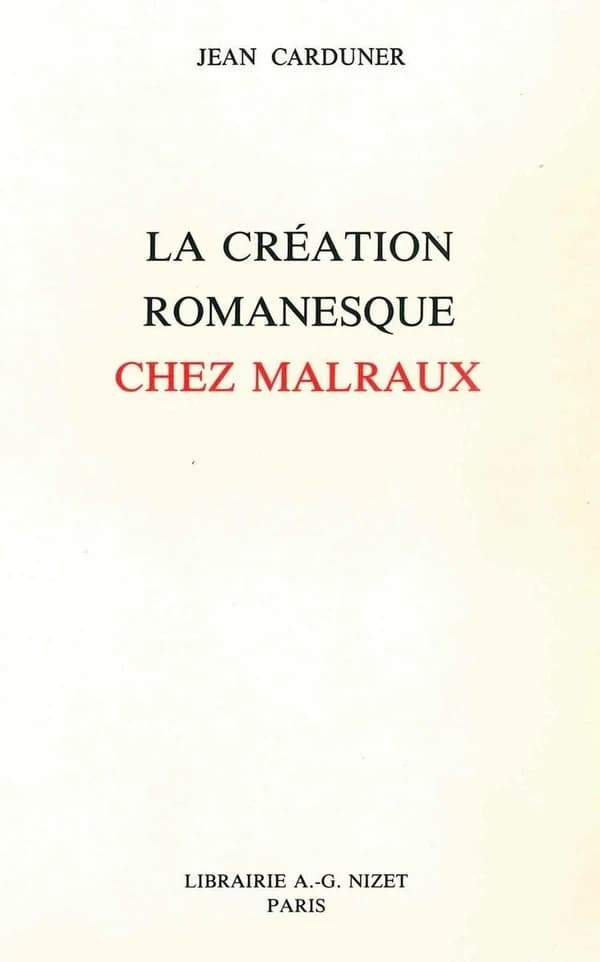 La création romanesque chez Malraux