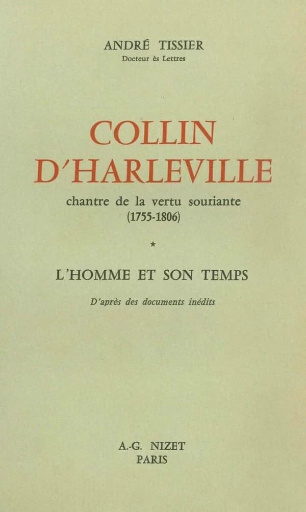 Collin d'Harleville, chantre de la vertu souriante (1755-1806) : L'Homme et son temps