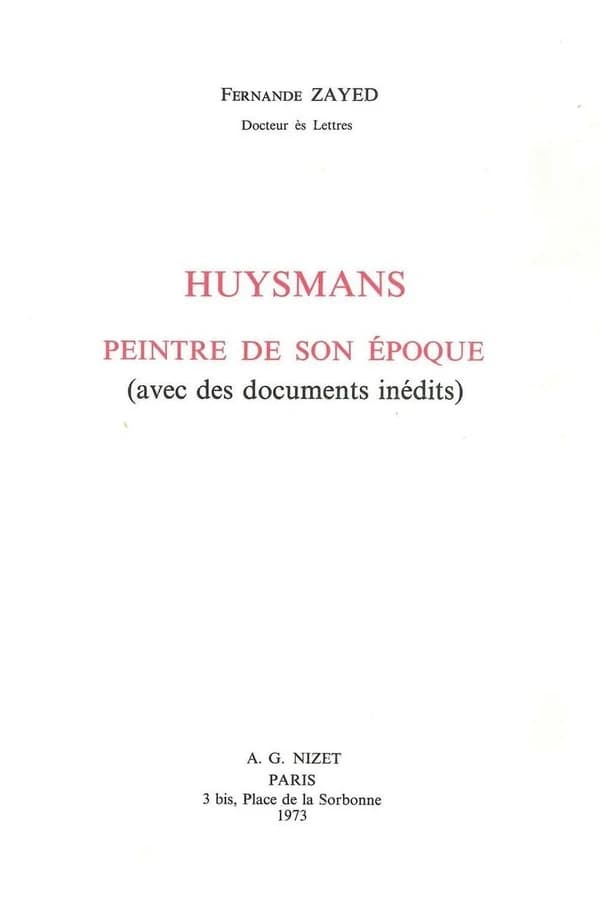 Huysmans, Peintre de Son Epoque : Avec Des Documents Inedits
