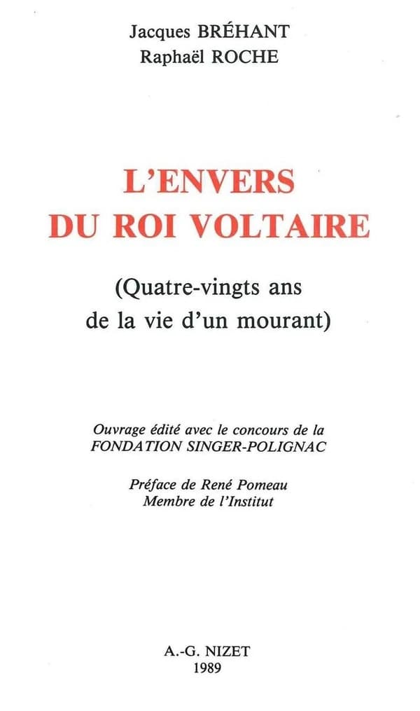 L' envers du roi Voltaire : quatre-vingts ans de la vie d'un mourant
