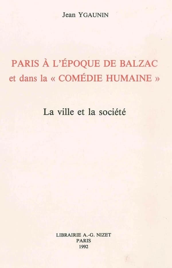 Paris à l'époque de Balzac et dans la "Comédie humaine" : la ville et la société
