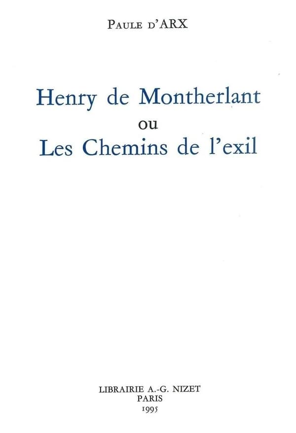 Henry de Montherlant ou Les chemins de l'exil