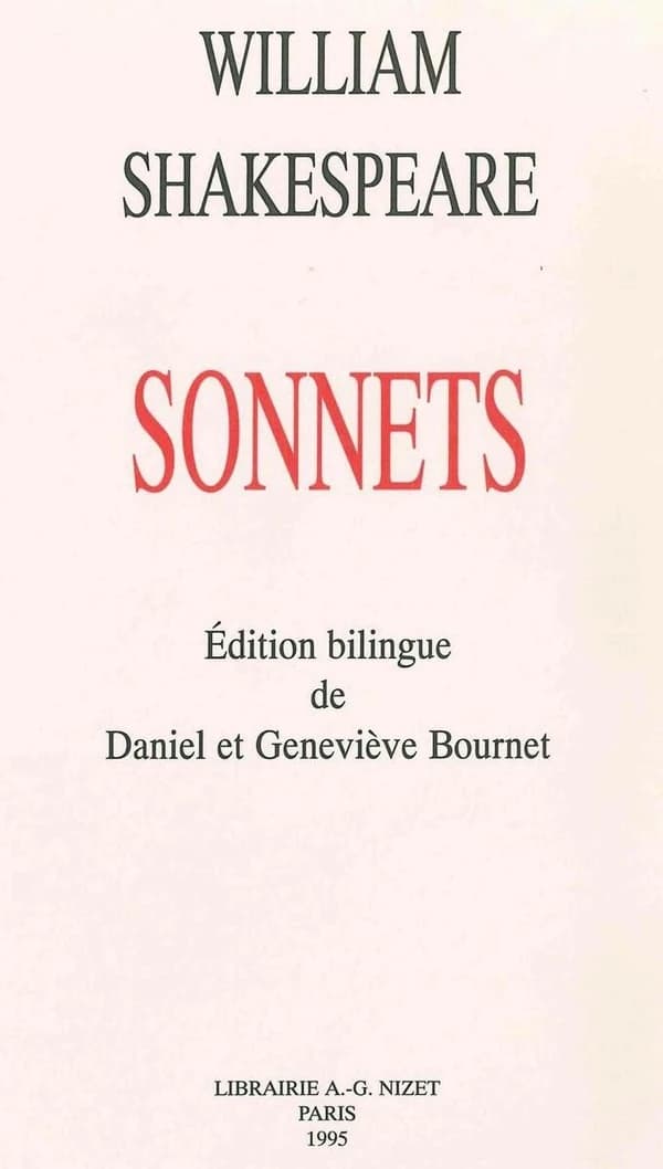 Sonnets (Éd. bilingue) William Shakespeare ; éd., trad., introd. et comment. de Daniel et Geneviève Bournet