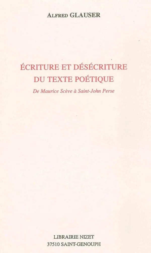 Écriture et désécriture du texte poétique : de Maurice Scève à Saint-John Perse