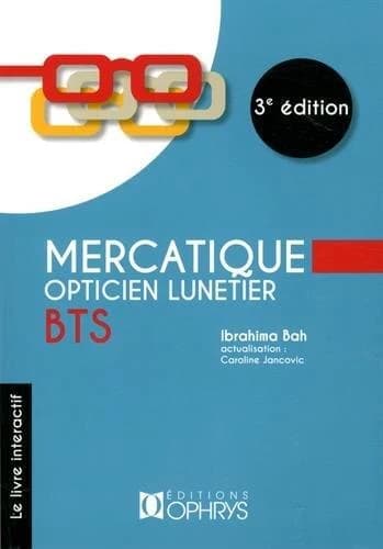 Mercatique opticien lunetier ; BTS (3e édition)