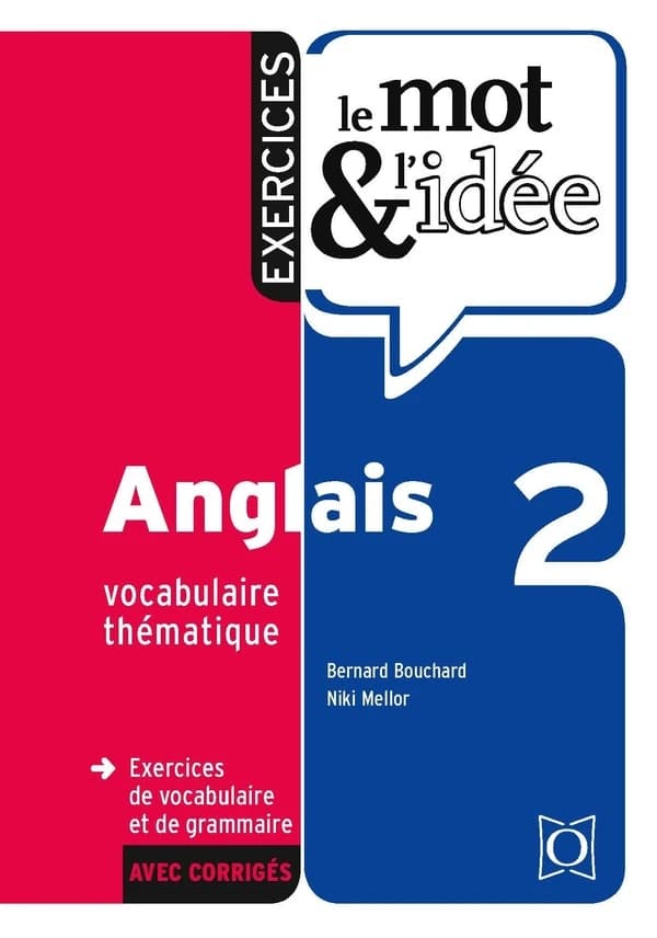 Anglais : vocabulaire thématique. 2, Exercices (Nouvelle éd.) Bernard Bouchard, Niki Mellor