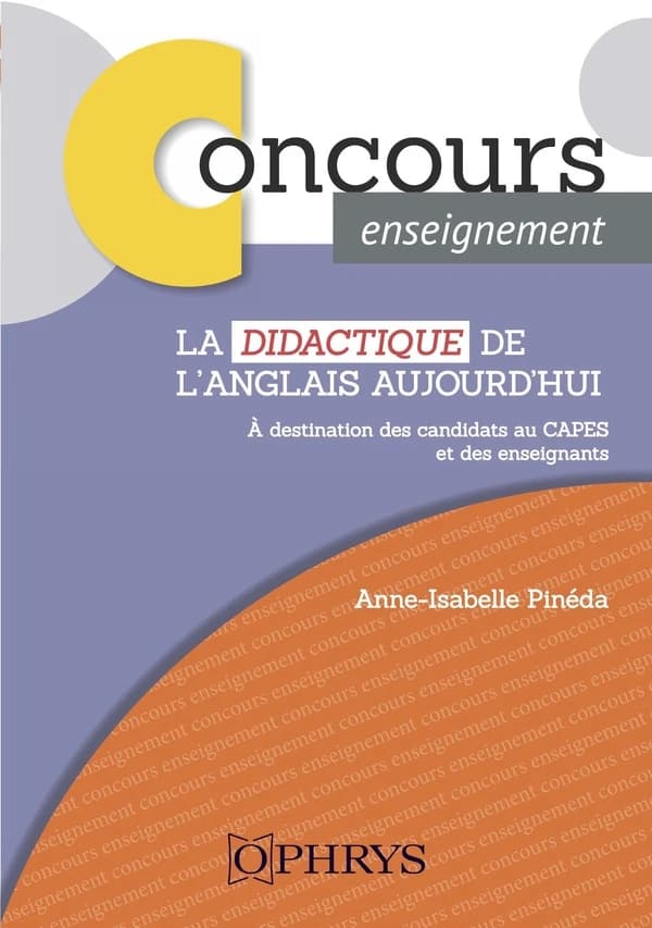 La didactique de l'anglais aujourd'hui : à destination des candidats au CAPES et des enseignants