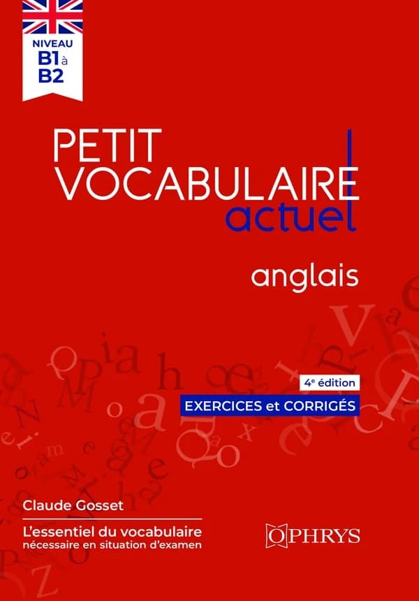 Petit vocabulaire actuel : anglais (4e éd.) Claude Gosset,...