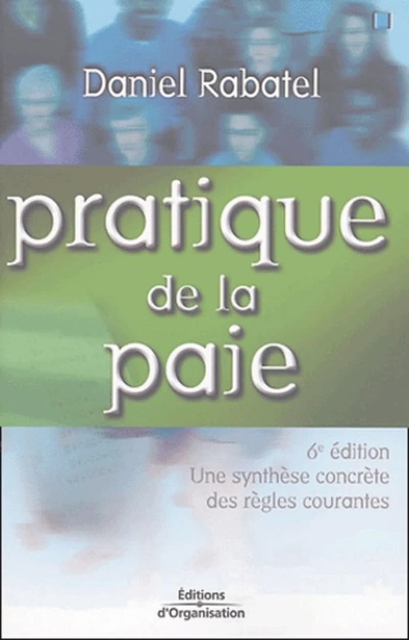 Pratique de la paie (6e éd.) Daniel Rabatel