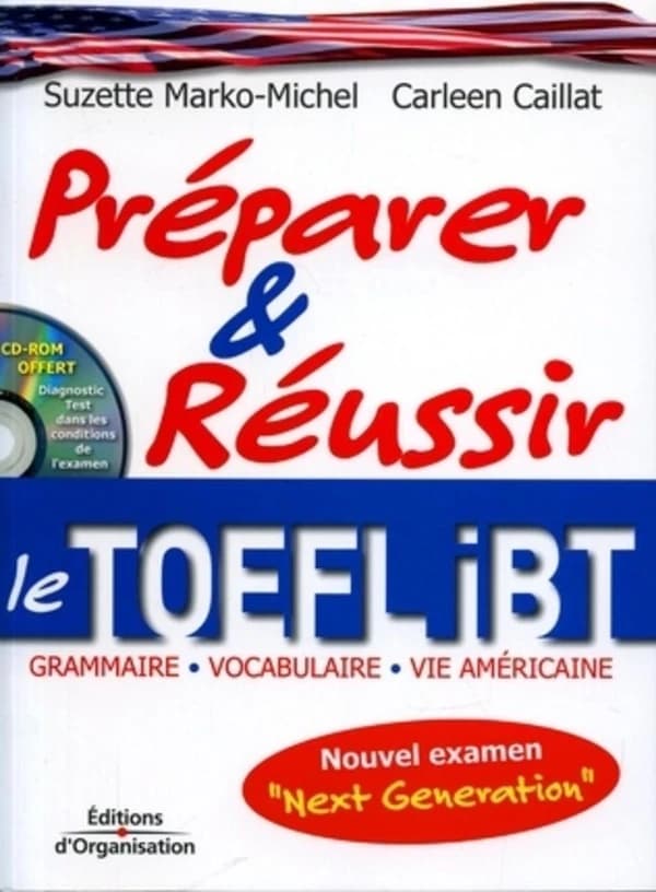 Préparer et réussir le TOEFL iBT : grammaire, vocabulaire, vie américaine