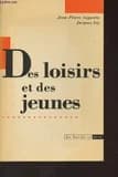 Des loisirs et des jeunes : cent ans de groupements éducatifs et sportifs