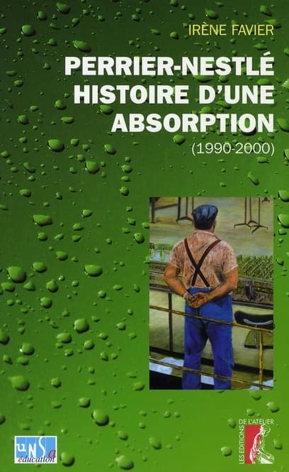 Perrier-Nestlé, histoire d'une absorption : histoire sociale d'une entreprise à l'heure des changements culturels : 1990-2000
