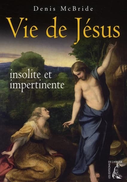 Vie de Jésus insolite et impertinente