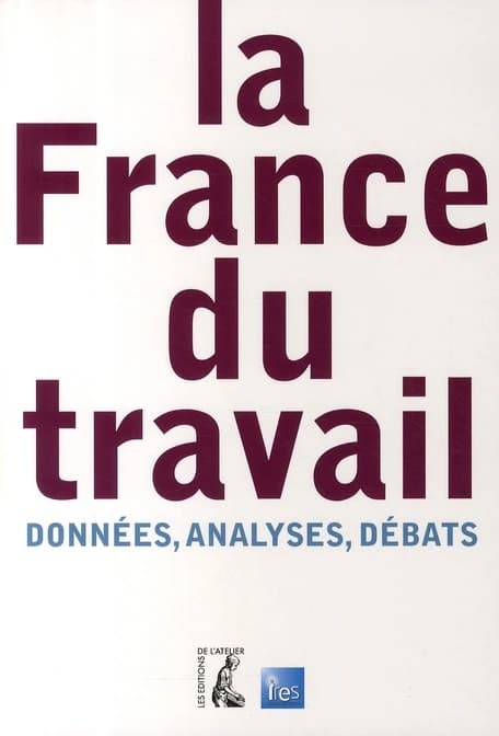 La France du travail : Données, analyses, débats
