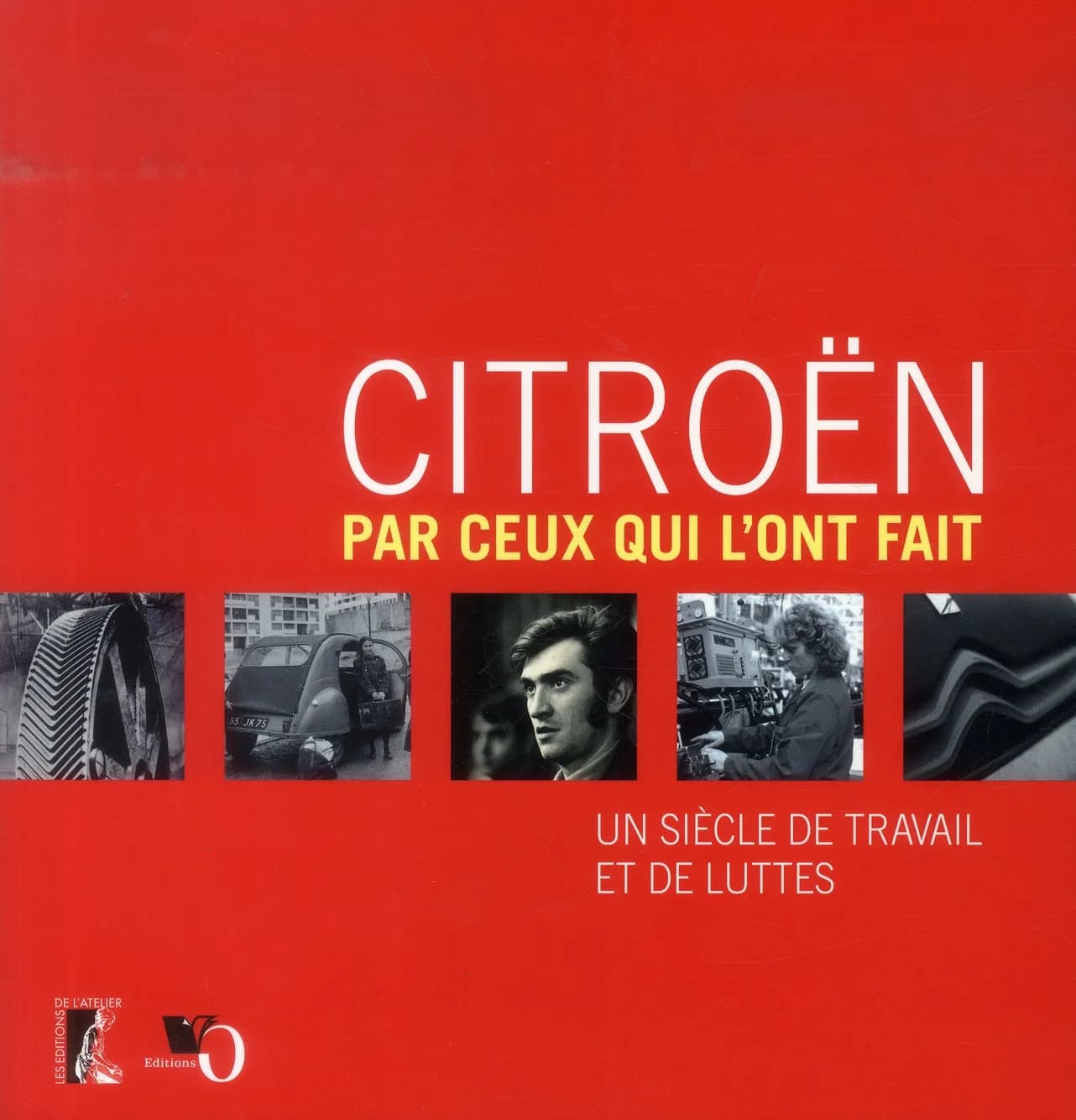 Citroën par ceux qui l'ont fait : un siècle de travail et de luttes