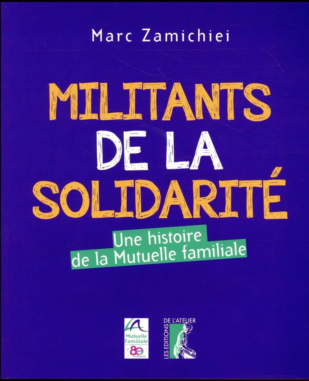 Militants de la solidarité : une histoire de la Mutuelle familiale