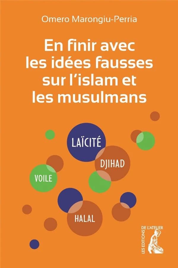 En finir avec les idées fausses sur l'islam et les musulmans (Édition revue et augmentée) Omero Marongiu-Perria