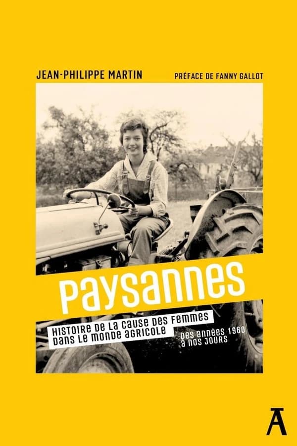 Paysannes : histoire de la cause des femmes dans le monde agricole, des années 1960 à nos jours
