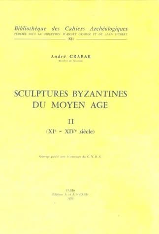 Sculptures byzantines du Moyen âge... : XIe-XIVe siècle