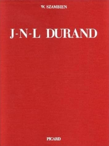 Jean-Nicolas-Louis Durand : 1760-1834 : de l'imitation à la norme...