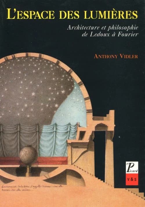 L'espace des lumières : architecture et philosophie, de Ledoux à Fourier