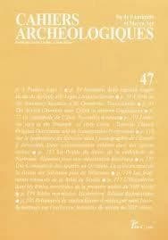 CAHIERS ARCHEOLOGIQUES FIN DE L'ANTIQUITE ET MOYEN AGE N°47 1999 (PICARD ARCHEOLOGIE)