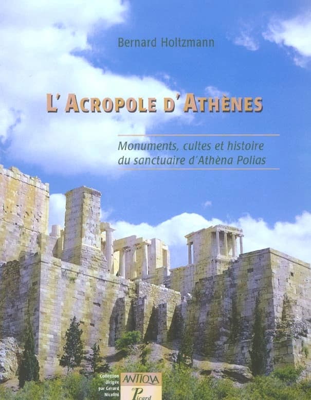 L'Acropole d'Athènes : monuments, cultes et histoire du sanctuaire d'Athéna Polias