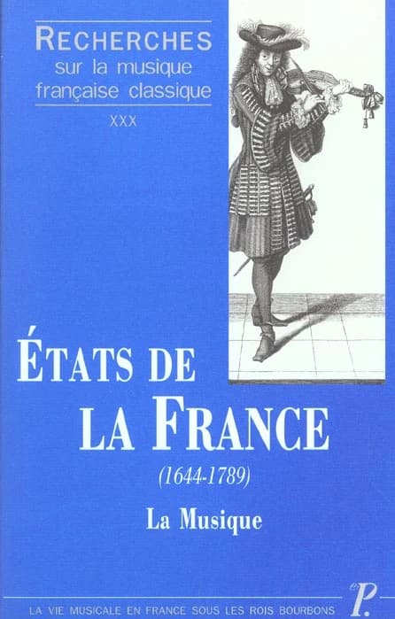 États de la France, 1644-1789 : la musique, les institutions et les hommes