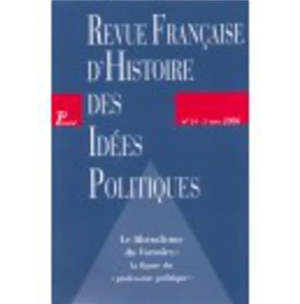 REVUE FRANCAISE D'HISTOIRE DES IDEES POLITIQUES n.24 : le libéralisme du Vormärz :  la figure du "professeur politique"
