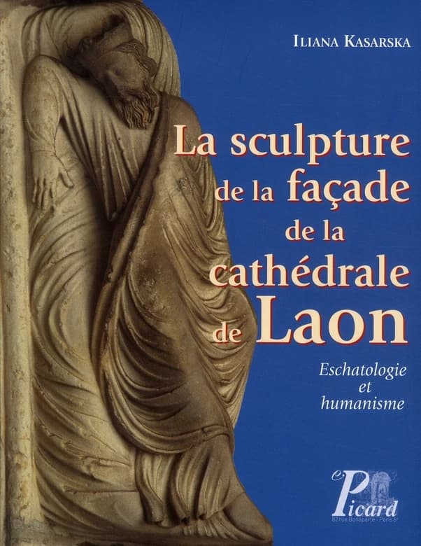 La sculpture de la façade de la cathédrale de Laon : eschatalogie et humanisme