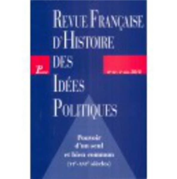 REVUE FRANCAISE D'HISTOIRE DES IDEES POLITIQUES n.32 : pouvoir d'un seul bien commun (VI-XVI siècles)