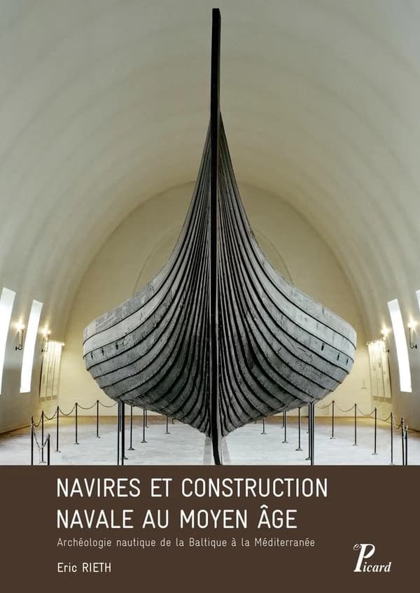 Navires et construction navale au Moyen âge : archéologie nautique de la Baltique à la Méditerranée