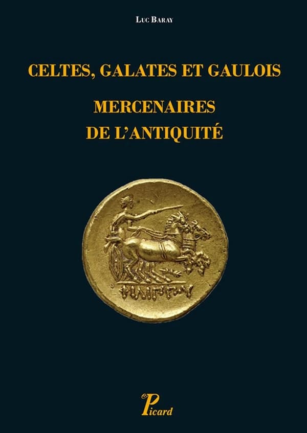 Celtes, Galates et Gaulois, mercenaires de l'Antiquité : représentation, recrutement, organisation