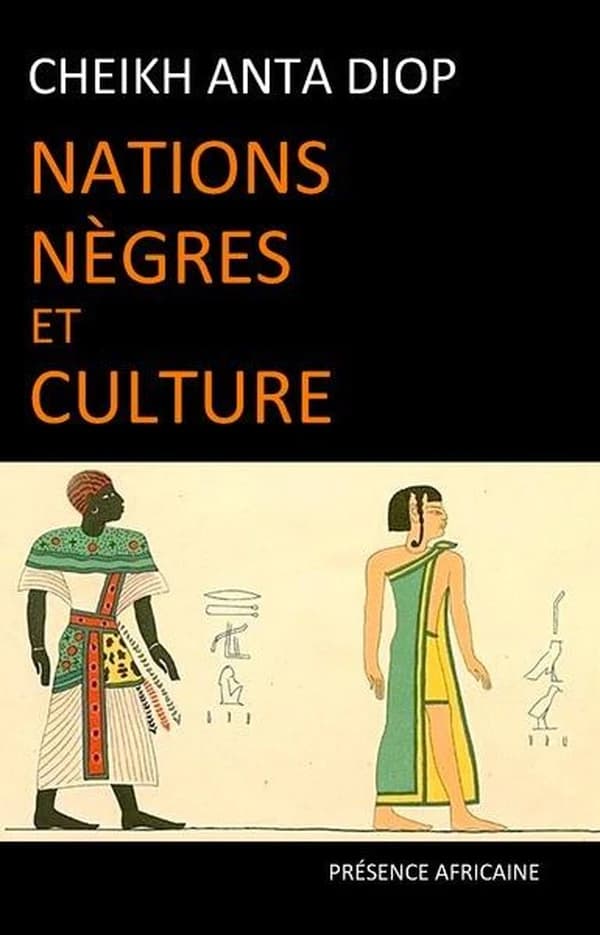 Nations nègres et culture : de l'antiquité nègre égyptienne aux problèmes culturels de l'Afrique noire d'aujourd'hui